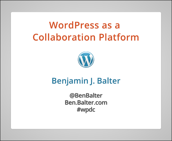 Slides from WordPress as a Collaboration Platform