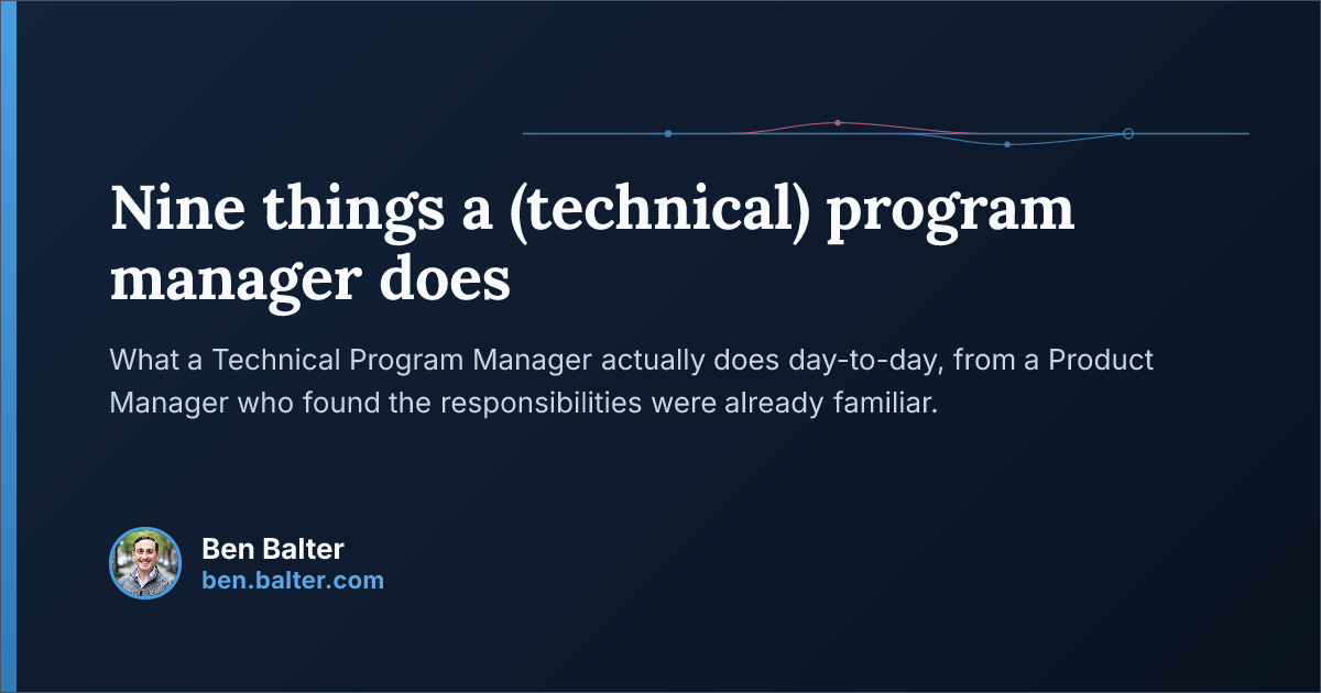 Nine things a (technical) program manager does | Ben Balter